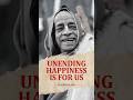 Unending Happiness Is For Us - Prabhupada 0202