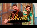 Shadi ( Official Video ) | Sahir Ali Bagga Ft. Kiran Hazravi | Latest Song 2021