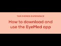 The EyeMed Experience: How to download and use the EyeMed app