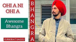 OHI A NI OHI A |Deep bajwa| BHANGRA | Trending punjabi song | Amazing bhangra | Gurkirat saggu |