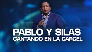 Pablo & Silas | Cantando en la carcel  | Pastor Juan Carlos Harrigan
