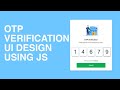 How to Make OTP Account Verify Ui design | OTP-Verification UI Using JAVASCRIPT | JavaScript Project