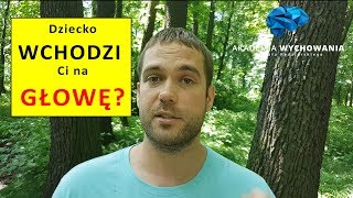 😢 Dziecko wchodzi Ci na GŁOWĘ? Dowiedz się, czym to NAPRAWDĘ grozi!