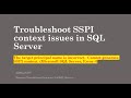 Resolve three causes of SSPI context issue in SQL Server