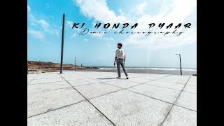 KI HONDA PYAAR | DANCE CHOREOGRAPHY | KRISHNA SOLANKI