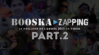 Booska Zapping 2015 [Part 2/4] Avec Nawell Madani, Kaaris, Jul, Soprano et Jamel Debbouze...