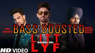 Litt Lyf (BASS BOOSTED) Babbal Rai | Byg Byrd | Sidhu Moose Wala, Pav Dharia | Latest Song 2019