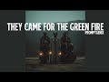 They Came for the Green Fire