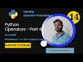 Operators in Python | Part 4 | Identity Operator | Operator Precedence | Python Tutorial | #14
