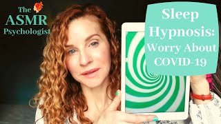 ASMR Sleep Hypnosis: Worry About Covid (Soft Spoken)