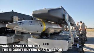 Saudi Arabia and the UAE are the Biggest Buyers of American Weapons in the Middle East
