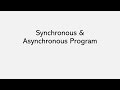 Synchronous and Asynchronous Program