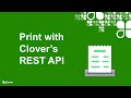 Print with Clover's REST API