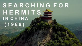 IMPORTANT DOCUMENTARIES: Searching for Hermits in China ( 1989 ) Buddhism and Daoism.