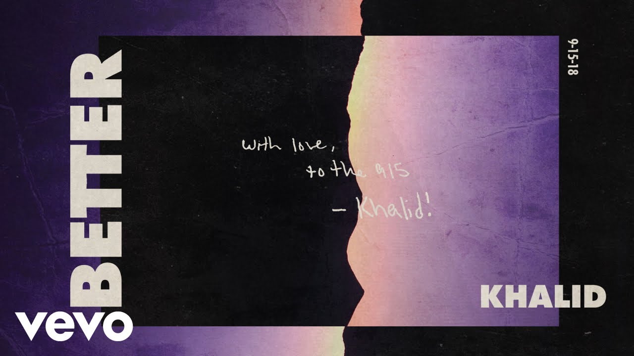 Khalid Better Official Audio Youtube Music