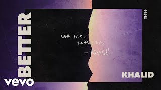Khalid - Better ( Audio)