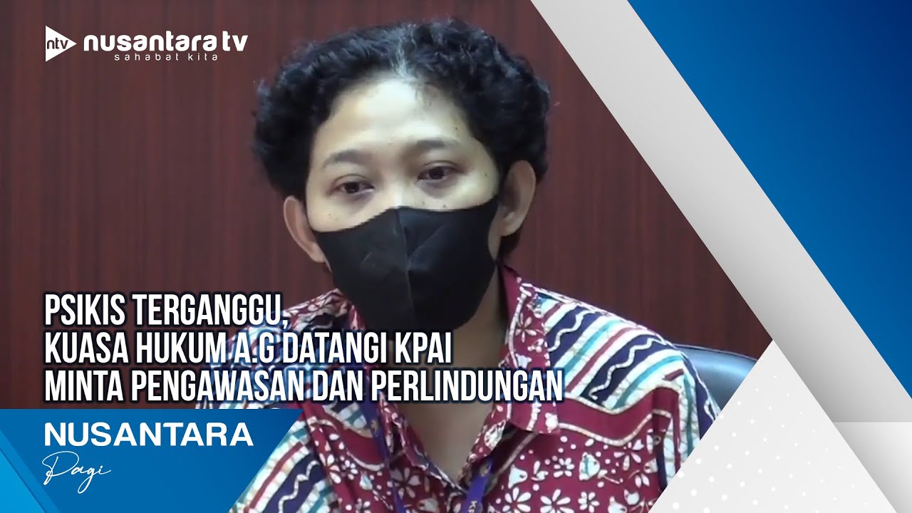 Psikis Terganggu, Kuasa Hukum A G Datangi Kpai Minta Pengawasan Dan ...