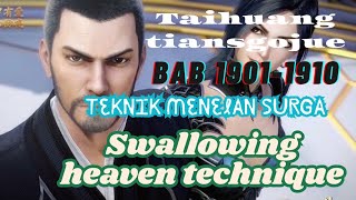 BAB 1901-1910 Taihuang tianshojue teknik menelan surga swallowing heaven technique bahasa indonesia