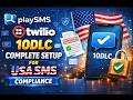 PlaySMS & Twilio 10DLC Complete Setup for USA SMS Compliance