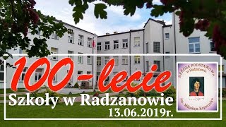 100-LECIE SZKOŁY W RADZANOWIE | 13.06.2019r.