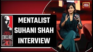 Mentalist Suhani Shah Interview On Art Of Self-Belief, Reading Minds | India Today Conclave 2023
