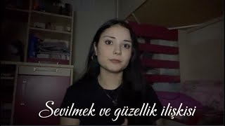 Güzel/Yakışıklı olmadığım için sevilmiyorum hissi