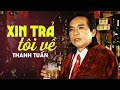 Thanh Tuấn - XIN TRẢ TÔI VỀ | Official Music Video