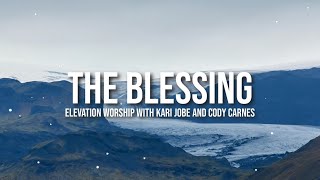 THE BLESSING - ELEVATION WORSHIP WITH KARI JOBE AND CODY CARNES LYRIC VIDEO