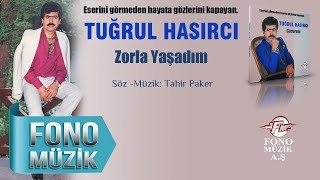 Tuğrul Hasırcı - Zorla Yaşadım (Official Audio)