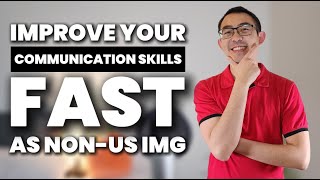 Improve Communication and Interpersonal Skills for Non-US IMG