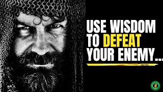 USE WISDON TO DEFEAT THE ENEMY. Sun Tzu Quotes. Stoic philosophy