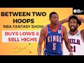 Buy Lows and Sell Highs after Week 4 of the NBA Fantasy Season