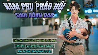 (TẬP 1) NAM PHỤ PHÁO HÔI SINH BÁNH BAO _ MC : THIÊN MINH | AUDIO ĐAM MỸ CHÂU GIA THIỆN