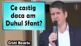 Cristi Boariu - Ce castig daca am Duhul Sfant? | PREDICI