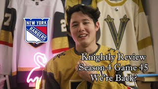 KR4 - Game 45 - We're Back? - VGK 5, NYR 1