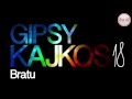 gipsy kajkos 18 bratu