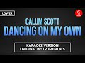 Calum Scott - Dancing On My Own (Karaoke Version) (Lower Key)