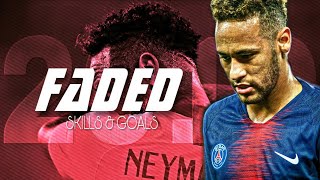 Neymar Jr 2018/19 ● Alan Walker - Faded ● Dribbling Skills & Goals