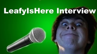 LEAFYISHERE INTERVIEW!!! (I MEET LEAFYISHERE IN REAL LIFE)