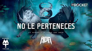 No Le Perteneces - MTZ Manuel Turizo & Nicky Jam |  Letra