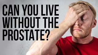 Can you live without a Prostate? #drdavidsamadi