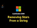 2390. Removing Stars From a String - JAVA (Stack + StringBuilder - Detailed explanation)