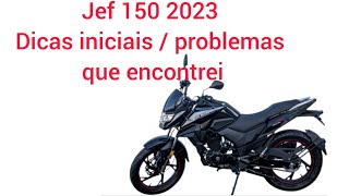 shineray Jef 150 2023 dicas iniciais / problemas que encontrei / detalhes