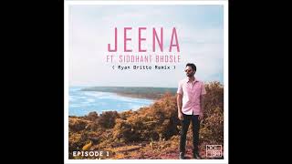 Joshi feat. Siddhant Bhosle - Jeena (Ryan Britto Remix)