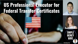 E275 US Professional Executor for Federal Transfer Certificates