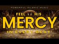 Healing Islamic Music | Alhamdulillah | Zikr Nasheed of Mercy and Light