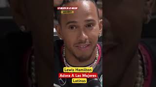 Lewis Hamilton Adoro A Las Latinas #shorts #viral