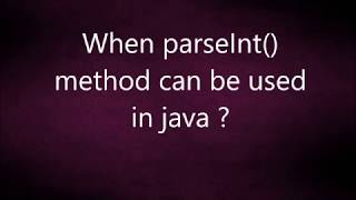 When parseInt() method can be used in java ? | Java Interview Questions