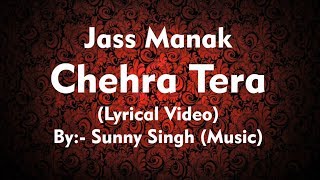 Chehra Tera (Lyrical Video) | Teaser | Jass Manak | Geet MP3 | Sunny Singh Music | One&Only Pro!