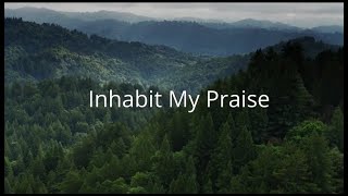 Inhabit My Praise Official Lyric Video